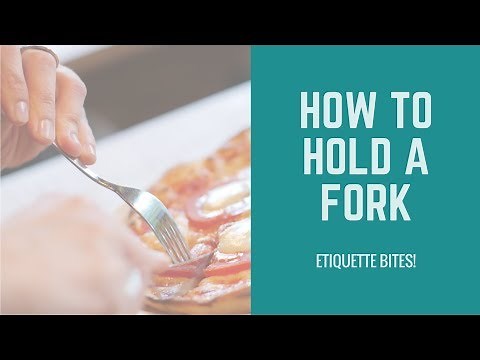 Etiquette Bites! How to Hold a Fork