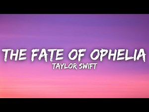Taylor Swift - The Fate Of Ophelia (Lyrics)