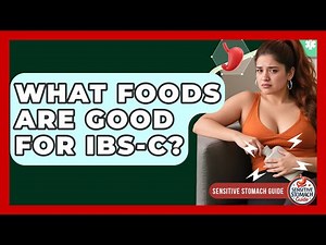 What Foods Are Good For IBS-C? - Sensitive Stomach Guide