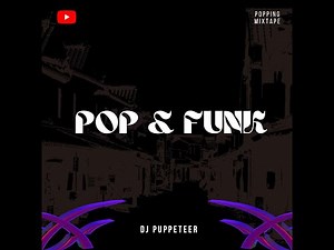 POP & FUNK MIXTAPE | POPPING MUSIC | 2022