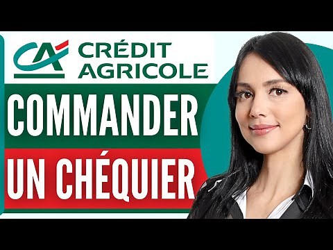 Comment Commander Un Chequier Credit Agricole (2026)