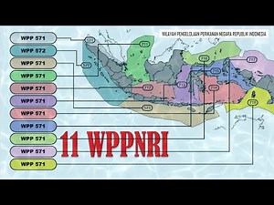11 FISHERY MANAGEMENT AREAS OF THE REPUBLIC OF INDONESIA: FISHERMEN MUST KNOW