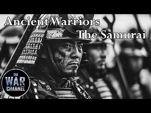 The Samurai | Ancient Warriors | Full Documentary