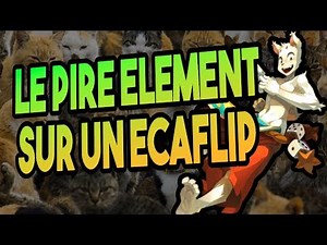 LE PIRE ÉLÉMENT SUR UN ÉCAFLIP