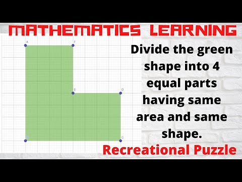 Divide the shape into 4 parts with equal area and same shape