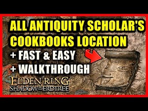 ALL Antiquity Scholar's Cookbooks Location - Elden Ring Shadow of the Erdtree
