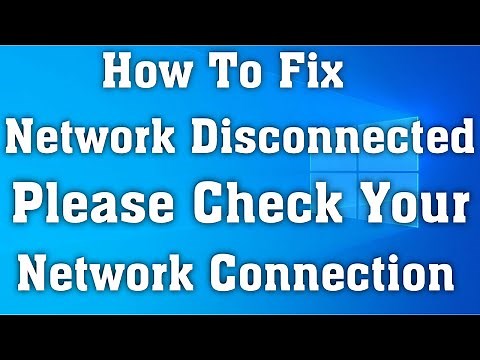 Fix Network Disconnected Please Check Your Internet Connection And Try Again Error || Windows 10/8/7