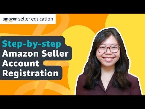 Step-by-step Amazon Seller Account Registration | Seller University