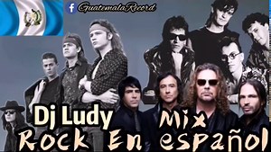 1.5M views · 17K reactions | Rock En Español Clasicos Mix - Dj Ludy - (GuatemalaRecor) 502 Jalapa | GuatemalaRécord | Facebook
