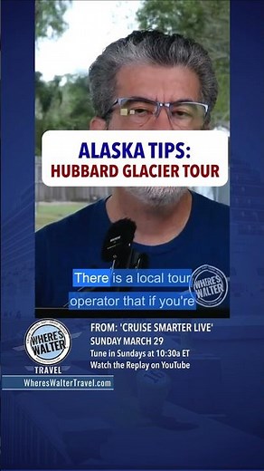 Alaska Tip: Hubbard Glacier Excursion.