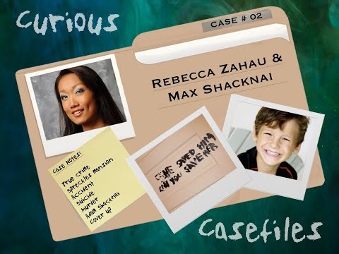 Curious Casefiles – Episode 2 – Rebecca Zahau & Max Shacknai