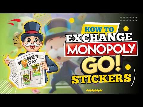How to Exchange Monopoly GO Stickers (2026)