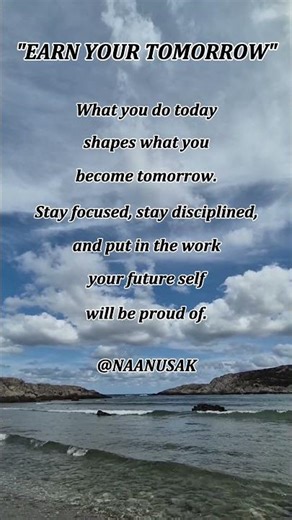 Earn Your Tomorrow #motivation #motivationalquotes #dailymotivation