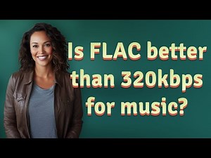 Is FLAC better than 320kbps for music?