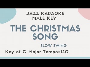 The Christmas Song - Christmas Jazz KARAOKE (backing track) - male key - Holiday Song