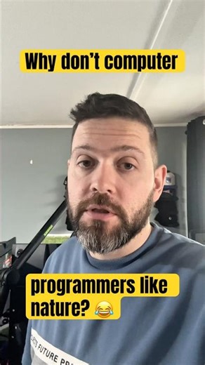 Why don’t computer programmers like nature? 😂