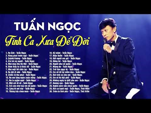 Giọng Hát TUẤN NGỌC - 38 Bài Tình Ca Xưa Để Đời - Ru Tình, Vàng Phai Trước Ngõ
