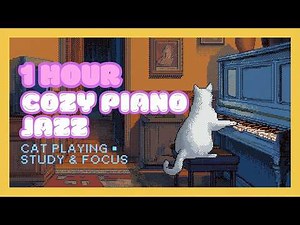 1 Hour Cat Playing Piano - Smooth Cozy Jazz for Study, Work & Relaxation - Vol.3