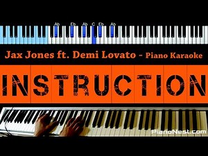 Jax Jones - Instruction ft. Demi Lovato and Stefflon Don - LOWER Key (Piano Karaoke / Sing Along)