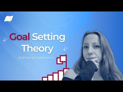 Goal Setting Theory: Boost performance with clear, challenging goals