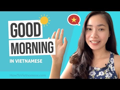 How To Say "GOOD MORNING" in Vietnamese | Learn Vietnamese Basics