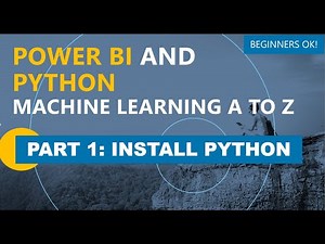 Power BI and Python Machine Learning A to Z Part 1: Installing Python