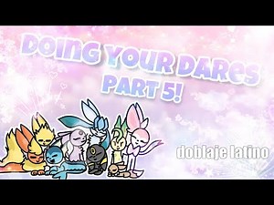 Ask or Dare the Eeveelutions! Part 5! (official Latin dubbing)@StarEevee