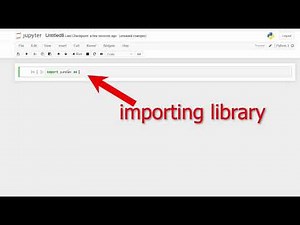 Downloading and Importing Libraries in Jupyter notebook| Python