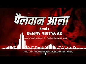 Pailwan Aala ( Halgi Dance Mix ) DJ ADITYA AD