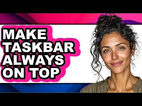 How to Make Taskbar Always on Top (only Way)