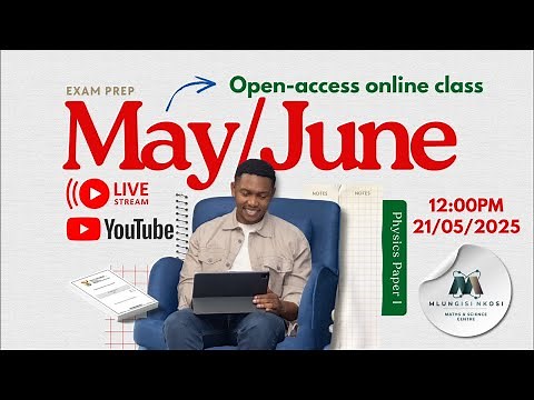 Physical Science P1 - May/June Live Revision Class