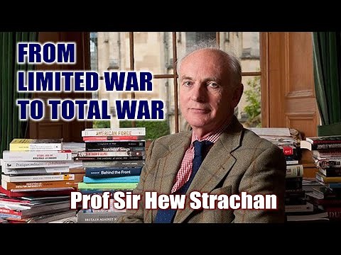 From limited war to total war | Prof Sir Hew Strachan