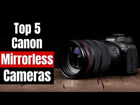 Best Canon Mirrorless Cameras 2024: R6 Mark II, R3, R50, R5 & R8 Compared!