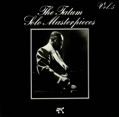Art Tatum - The Tatum Solo Masterpieces, Vol. 5