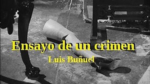 Ensayo de un crimen: 1955 - Luis Buñuel