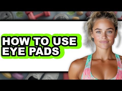 How to Use Eye Pads (easy Method)