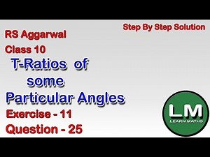 T-Ratios of some particular angles| Class 10 Exercise 11 Question 25 | RS Aggarwal | Learn Maths