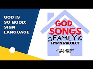 "God is So Good" sign language video