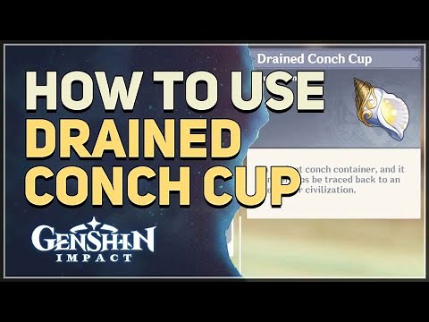 How to use Drained Conch Cup Genshin Impact