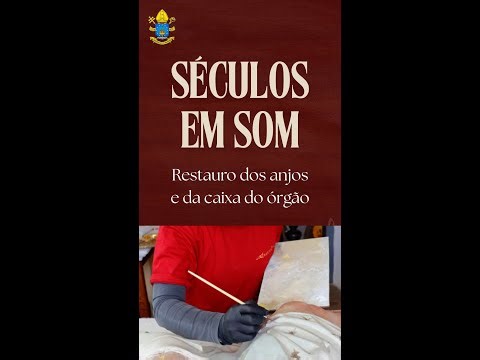 Séculos em Som — Restauro dos anjos e da caixa do órgão Arp Schnitger