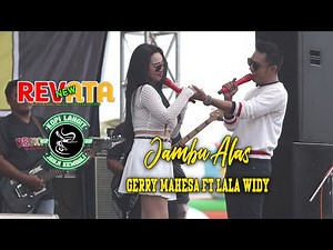 GERY MAHESA ft LALA WIDI - JAMBU ALAS - NEW REVATA