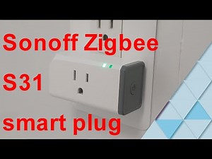 Sonoff S31 Zigbee smart plug. installation and review. works amazingly well!