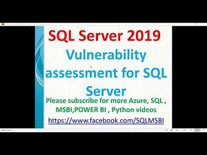 SQL 2019 New Features | Vulnerability assessment for SQL Server | SQL Advanced Threat Protection