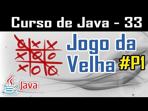 Como criar um jogo da velha em Java? [Aula prática] - Curso de Java - Aula 33