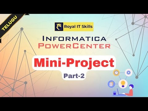Informatica PowerCenter Mini Project | Part 2 | Telugu | Royal IT Skills
