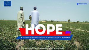 HOPE – Documentary Film on the Struggles of Displaced People in Borno to be screened Today | October 25