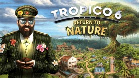 Tropico 6 - Return to Nature | PC - Steam | Game Keys