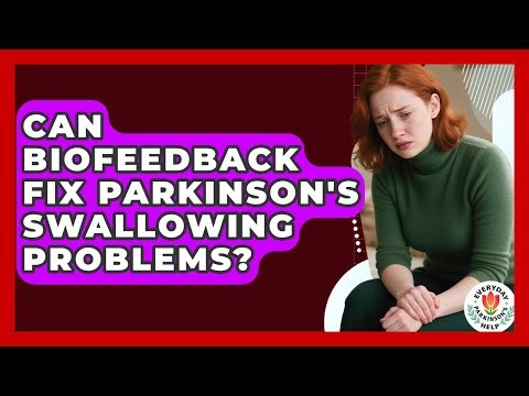 Can Biofeedback Fix Parkinson's Swallowing Problems? - Everyday Parkinsons Help