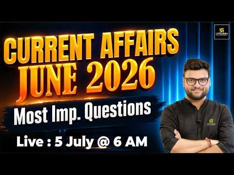June 2026 Current Affairs Revision | Current Affairs Today | Kumar Gaurav Sir
