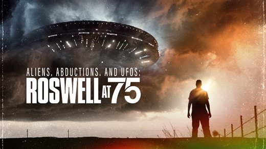 Aliens, Abductions, and UFOs: Roswell at 75 (2022)